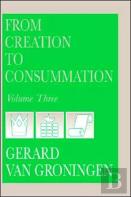 From Creation To Consummation, Volume Iii