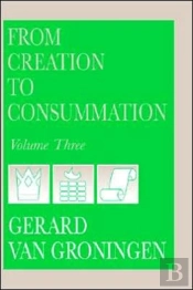 From Creation To Consummation, Volume Iii