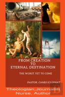 From Creation To Eternal Destination