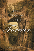 From Creation Until Forever