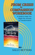 From Crisis To Compassion Workbook