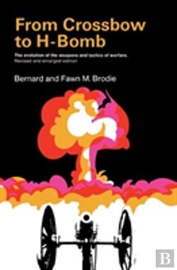 Bertrand.pt - From Crossbow To H-Bomb, Revised And Enlarged Edition