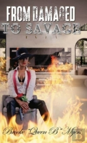 From Damaged To Savage: A Mini Memoir