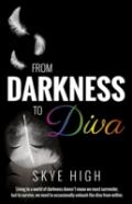 From Darkness To Diva