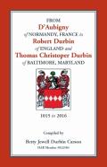 From D'Aubigny Of Normandy, France To Robert Durbin Of England And Thomas Christoper Durbin Of Baltimore, Maryland