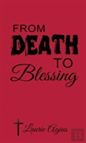 From Death To Blessing