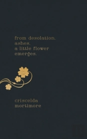 From Desolation. Ashes. A Little Flower