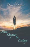 From Despair To Ecstasy