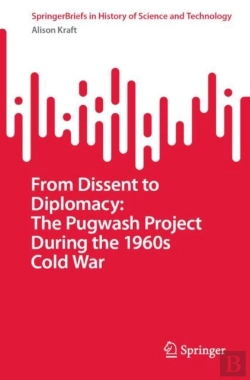 Bertrand.pt - From Dissent To Diplomacy: The Pugwash Project During The 1960s Cold War