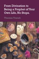 From Divination To Being A Prophet Of Your Own Life, No Stops
