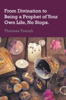 From Divination To Being A Prophet Of Your Own Life, No Stops