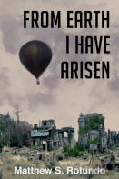 From Earth I Have Arisen