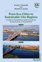 From Eco-Cities To Sustainable City-Regions - China'S Uncertain Quest For An Ecological Civilization