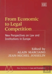 From Economic To Legal Competition - New Perspectives On Law And Institutions In Europe
