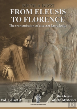 Bertrand.pt - From Eleusis To Florence: The Transmission Of A Secret Knowledge