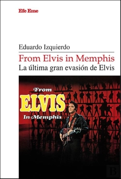 Bertrand.pt - From Elvis In Memphis. La Ultima Gran Evasion De Elvis