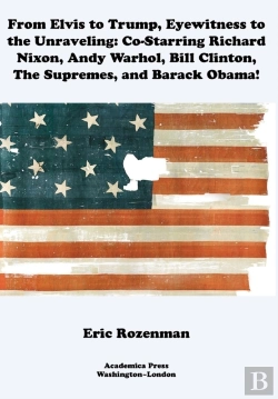 Bertrand.pt - From Elvis To Trump, Eyewitness To The Unraveling