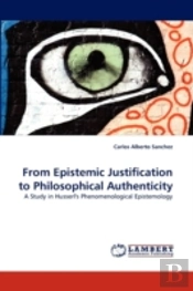 From Epistemic Justification To Philosophical Authenticity