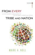 From Every Tribe And Nation Â€“ A Historian`S Discovery Of The Global Christian Story