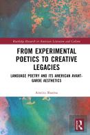 From Experimental Poetics To Creative Legacies