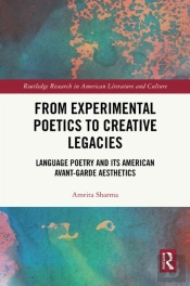 From Experimental Poetics To Creative Legacies