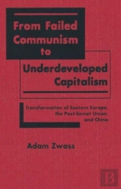 From Failed Communism To Underdeveloped Capitalism