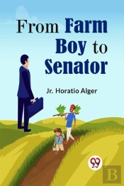 From Farm Boy To Senator (Edition2023)