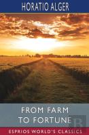 From Farm To Fortune (Esprios Classics)