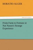 From Farm To Fortune Or Nat Nason'S Strange Experience