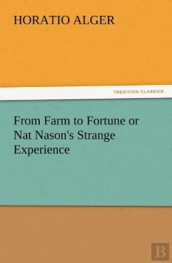 Bertrand.pt - From Farm To Fortune Or Nat Nason'S Strange Experience