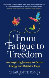 From Fatigue To Freedom