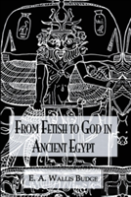 From Fetish To God Ancient Egypt