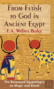 From Fetish To God In Ancient Egypt
