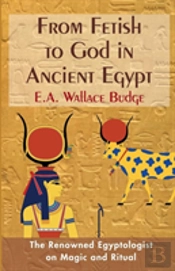 From Fetish To God In Ancient Egypt