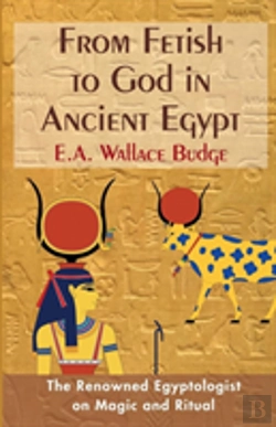 Bertrand.pt - From Fetish To God In Ancient Egypt