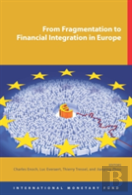 From Fragmentation To Financial Integration In Europe