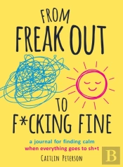 From Freak Out To F*Cking Fine