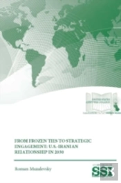 From Frozen Ties To Strategic Engagement: U.S.-Iranian Relationship In 2030