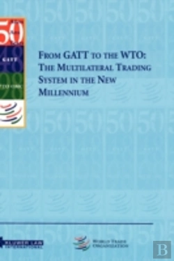 Bertrand.pt - From Gatt To The Wto: The Multilateral Trading System In The New Millennium