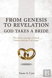 From Genesis To Revelation  God Takes A Bride