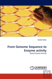 From Genome Sequence To Enzyme Activity