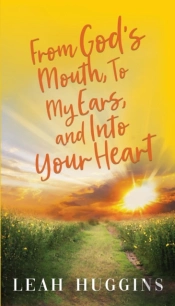 From God'S Mouth, To My Ears, And Into Your Heart