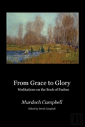 From Grace To Glory: Meditations On The Book Of Psalms