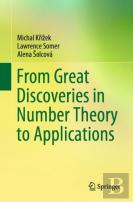 From Great Discoveries In Number Theory To Applications