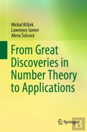 From Great Discoveries In Number Theory To Applications