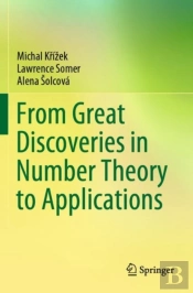From Great Discoveries In Number Theory To Applications