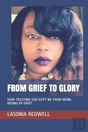 From Grief To Glory
