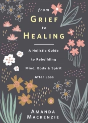 From Grief To Healing