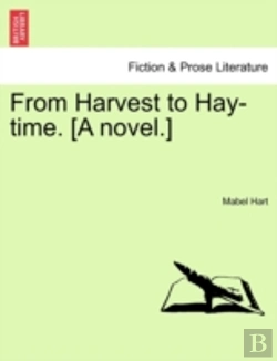 Bertrand.pt - From Harvest To Hay-Time. (A Novel.)