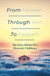 From Heaven. Through Hell. To Heaven.